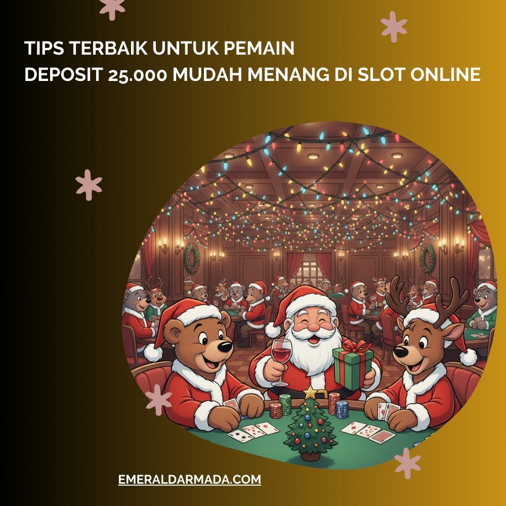 Deposit 25.000 Mudah Menang di Slot Online: Tips Terbaik untuk Pemain